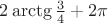 $2\arctg\frac{3}{4}+2\pi\cdotn$