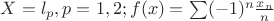 $X=l_p, p=1,2; f(x)=\sum(-1)^n\frac{x_n}{n}$