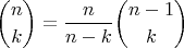$${n\choose k}=\frac{n}{n-k}{n-1\choose k}$$
