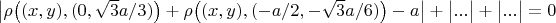 $\big|\rho\big((x,y),(0,\sqrt3 a/3)\big)+\rho\big((x,y),(-a/2,-\sqrt3 a/6)\big)-a\big|+\big|...\big|+\big|...\big|=0$