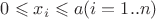 $0 \leqslant x_i \leqslant a (i=1..n)$