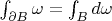 $\int_{\partial B}\omega=\int_Bd\omega$