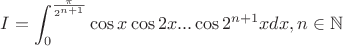 $\displaystyle I=\int_0^{\frac{\pi}{2^{n+1}}}\sinx \cos x\cos2x...\cos2^{n+1}xdx,n\in\mathbb{ N}$