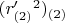 $(r'_{(2)}$$^2)_{(2)}$