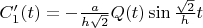 $C'_1(t) = - {\frac a{h \sqrt{2}}Q(t) \sin\frac{\sqrt{2}}ht}$