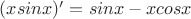 $
(xsinx)' = sinx-xcosx
$