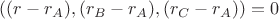 $((r-r_A),(r_B-r_A),(r_C-r_A))=0$