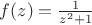$f(z)=\frac{1}{z^2+1}$
