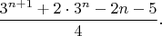 $\dfrac{3^{n+1}+2\cdot3^n-2n-5}4.$