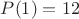 $P(1)=12$