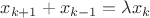$x_{k+1}+x_{k-1}=\lambda x_k$