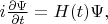 $i \frac{\partial \Psi}{\partial t} = H(t) \Psi,$