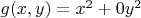 $g(x,y)=x^2+0y^2$
