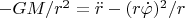 $-GM/r^2=\ddot r - (r \dot \varphi) ^2/r$