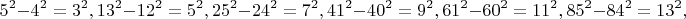 $$ 5^2-4^2=3^2, 13^2-12^2=5^2, 25^2-24^2=7^2, 41^2-40^2=9^2, 61^2-60^2=11^2, 85^2-84^2=13^2, $$