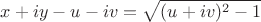 $\displaystyle x+iy-u-iv=\sqrt{(u+iv)^2-1}$