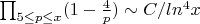 \prod_{5 \leq p\leq x}(1-\frac {4} {p}) \sim C/ln^4 x