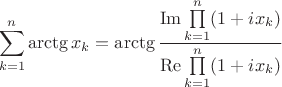 $$\sum\limits_{k=1}^n\arctg x_k = \arctg\frac{\operatorname{Im}\prod\limits_{k=1}^n(1+ix_k)}{\operatorname{Re}\prod\limits_{k=1}^n(1+ix_k)}$$