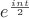 $e^{\frac{int}{2}}$