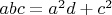 $abc = a^2d +c^2$