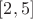 $[2,5]$