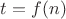 $t=f(n)$