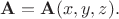 $\mathbf{A}=\mathbf{A}(x,y,z).$