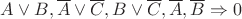 $ A \vee B, \overline{A} \vee \overline{C},B \vee \overline{C}, \overline{A}, \overline{B} \Rightarrow 0$