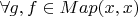 $\forall g, f \in Map(x,x) $