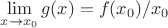 $\lim \limits_{x \to x_0} g(x) = f(x_0)/x_0$