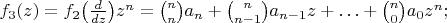 $f_3(z)=f_2\bigl(\frac d{dz}\bigr)z^n=\binom nna_n+\binom n{n-1}a_{n-1}z+\ldots+\binom n0a_0z^n;$