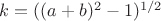 $ k = ((a+b)^2 - 1)^{1/2} $