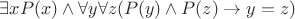 $\exists x P(x)\wedge\forall y\forall z(P(y)\wedge P(z)\to y=z)$