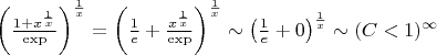 $\left(\frac{1+x^{\frac1x}}{\exp}\right)^{\frac1x}=\left(\frac1e+\frac{x^{\frac1x}}{\exp}\right)^{\frac1x}\sim \left(\frac1e+0\right)^{\frac1x}}\sim \left(C<1)^{\infty} $