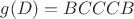 $g(D)=BCCCB$