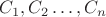 $ C_1, C_2 \ldots, C_n$