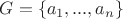 $G = \{a_1,..., a_n\}$