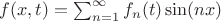 $f(x, t) = \sum^{\infty}_{n = 1} f_n(t)\sin(nx)$