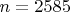 $n=2585$