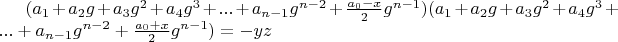$(a_1+a_2 g+a_3 g^2+a_4 g^3+...+a_{n-1} g^{n-2}+\frac{a_0-x}{2} g^{n-1}) (a_1+a_2 g+a_3 g^2+a_4 g^3+...+a_{n-1} g^{n-2}+\frac{a_0+x}{2} g^{n-1})=-y z$