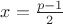$x=\frac{p-1}2$