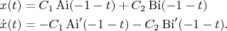 $$\begin{align}
x(t)&=C_1\operatorname{Ai}(-1-t)+C_2 \operatorname{Bi}(-1-t)\\
\dot x(t)&=-C_1\operatorname{Ai}'(-1-t)-C_2 \operatorname{Bi}'(-1-t).
\end{align}$$