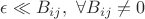 $\epsilon \ll B_{ij}, \ \forall B_{ij} \neq 0$