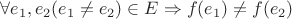 $\forall e_1, e_2 (e_1 \ne e_2) \in E \Rightarrow f(e_1) \ne f(e_2)$