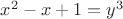 $x^2-x+1=y^3$