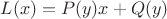 $L(x) = P(y)x + Q(y)$ $L(x) = P(y)x + Q(y)$