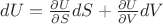 $\[dU = \frac{{\partial U}}{{\partial S}}dS + \frac{{\partial U}}{{\partial V}}dV\]$