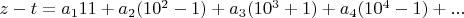 $z -t = a_{1}11 + a_{2}(10^2 - 1) + a_{3}(10^3 +1) + a_{4}(10^4 - 1) +...$