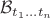 $\mathcal{B}_{t_1...t_n}$