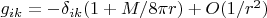 $g_{ik}=-\delta_{ik}(1+M/8\pi r)+O(1/r^2)$